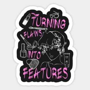 Turning Flaws into Features (Makeup Artist) Sticker